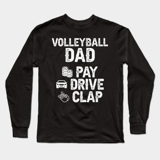 Volleyball Dad Pay Drive Clap Dad Of A Volleyball Player Dad Long Sleeve T-Shirt